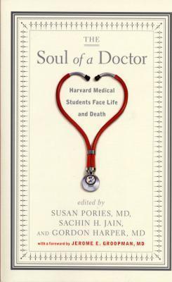 The Soul of a Doctor: Harvard Medical Students Face Life and Death - Gordon Harper