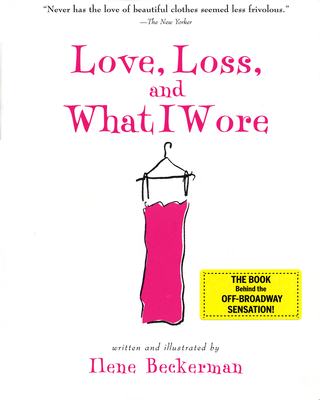 Love, Loss, and What I Wore - Ilene Beckerman