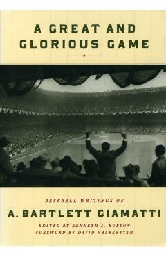 A Great and Glorious Game: Baseball Writings of A. Bartlett Giamatti - A. Bartlett Giamatti