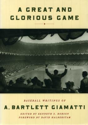 A Great and Glorious Game: Baseball Writings of A. Bartlett Giamatti - A. Bartlett Giamatti