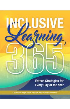 Poza produsului Inclusive Learning 365: Edtech Strategies for Every Day of the Year - Christopher Bugaj