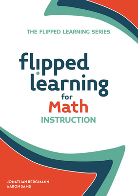 Flipped Learning for Math Instruction - Jonathan Bergmann