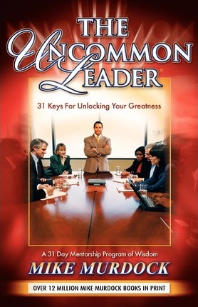 The Uncommon Leader - Mike Murdock
