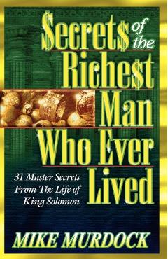 Secrets of the Richest Man Who Ever Lived - Mike Murdock