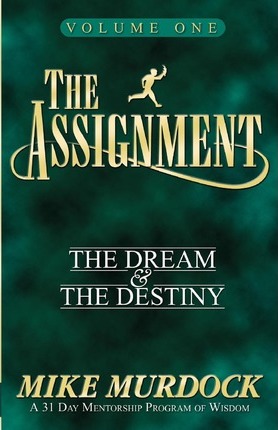 The Assignment Vol. 1: The Dream & The Destiny - Mike Murdock