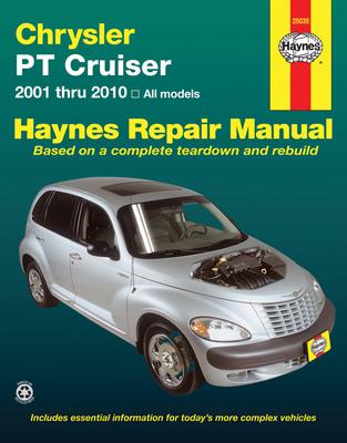 Chrysler PT Cruiser 2001 Thru 2010 Haynes Repair Manual: 2001 Thru 2010 All Models - Editors Of Haynes Manuals