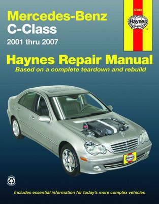 Mercedes-Benz C-Class 2001 Thru 2007 Haynes Repair Manual - Editors Of Haynes Manuals
