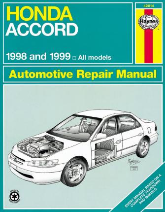 Honda Accord 1998 Thru 2002 Haynes Repair Manual: All Models - Jay Storer