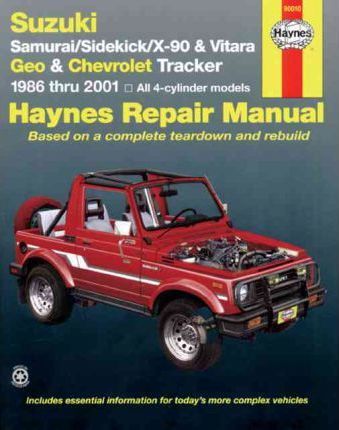 Suzuki Samurai/Sidekick/X-90 & Vitara, Geo & Chevrolet Tracker 1986 Thru 2001: 1986 Thru 2001: All 4-Cylinder Models - John Haynes