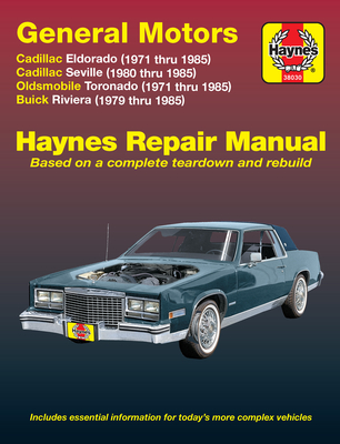 General Motors Eldorado, Seville, Toronado & Riviera Haynes Repair Manual - John Haynes