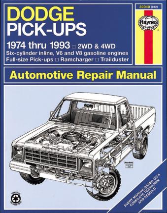 Dodge Ramcharger & Trailduster Full-Size Pick-Ups 1974 Thru 1993 Haynes Repair Manual: 1974 Thru 1993 - John Haynes