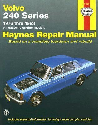 Volvo: 240 Series - 1976 Thru 1993 - All Gasoline Engine Models - John Haynes