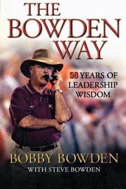 The Bowden Way: 50 Years of Leadership Wisdom - Bobby Bowden