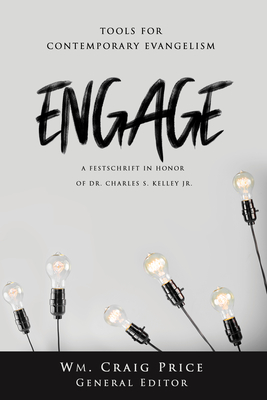 Engage: Tools for Contemporary Evangelism - Wm Craig Price