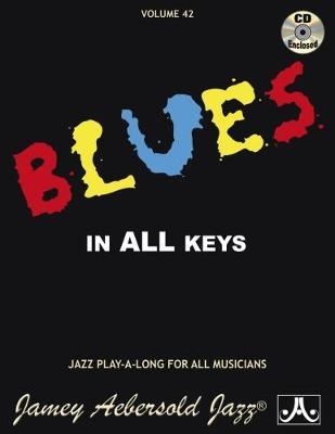 Jamey Aebersold Jazz -- Blues in All Keys, Vol 42: Book & CD - Jamey Aebersold