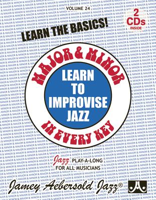 Jamey Aebersold Jazz -- Learn to Improvise Jazz -- Major & Minor in Every Key, Vol 24: Learn the Basics!, Book & 2 CDs - Jamey Aebersold
