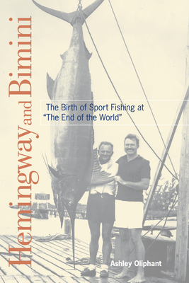 Hemingway and Bimini: The Birth of Sport Fishing at 
