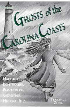Coperta cărții 'Ghosts of the Carolina Coasts - Terrance Zepke'