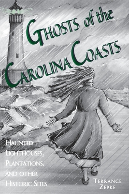 Coperta cărții 'Ghosts of the Carolina Coasts - Terrance Zepke'