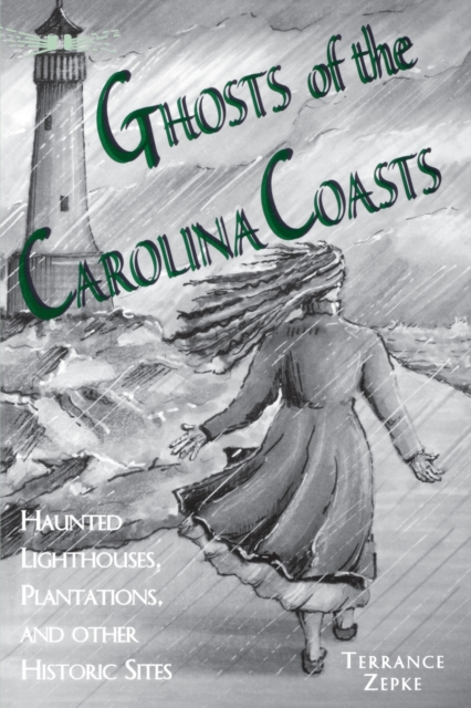 Ghosts of the Carolina Coasts - Terrance Zepke