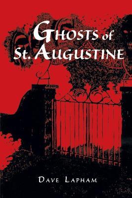 Ghosts of St. Augustine - Tom Lapham