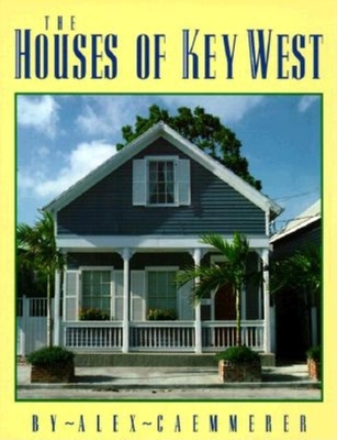 The Houses of Key West - Alex Caemmerer
