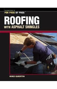 Poza produsului Roofing with Asphalt Shingles - Mike Guertin