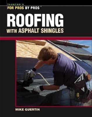 Roofing with Asphalt Shingles - Mike Guertin