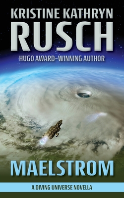 Maelstrom: A Diving Universe Novella - Kristine Kathryn Rusch