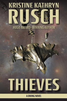 Thieves: A Diving Novel - Kristine Kathryn Rusch
