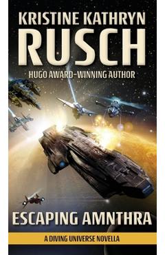 Coperta cărții 'Escaping Amnthra: A Diving Universe Novella - Kristine Kathryn Rusch'