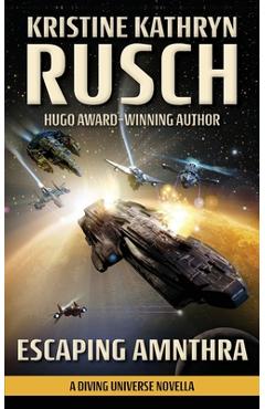 Coperta cărții 'Escaping Amnthra: A Diving Universe Novella - Kristine Kathryn Rusch'