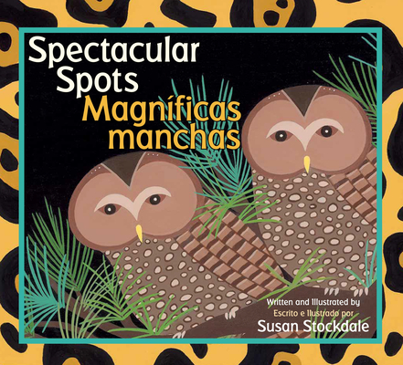 Spectacular Spots / Magn�ficas Manchas - Susan Stockdale