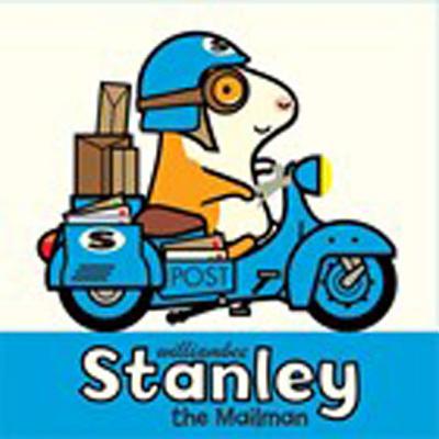 Stanley the Mailman - William Bee