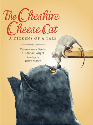 The Cheshire Cheese Cat: A Dickens of a Tale - Carmen Agra Deedy
