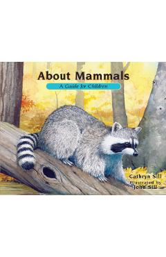About Mammals: A Guide for Children - Cathryn Sill