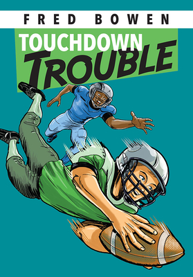 Touchdown Trouble - Fred Bowen