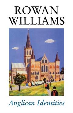 Anglican Identities - Rowan Williams