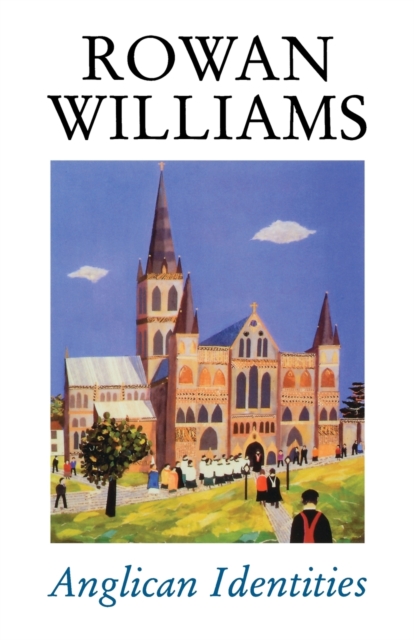 Anglican Identities - Rowan Williams