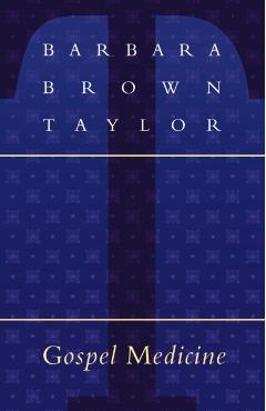 Gospel Medicine - Barbara Brown Taylor