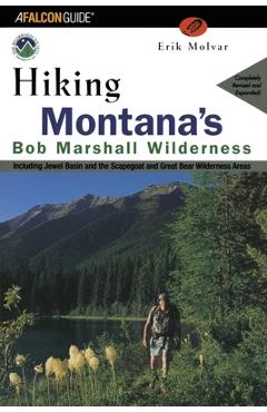 Coperta cărții 'Hiking Montana's Bob Marshall Wilderness: Including Jewel Basin and the Scapegoat and Great Bear Wilderness Areas -'