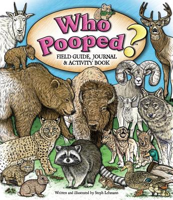 Who Pooped? Field Guide, Journal & Activity Book - Steph Lehmann