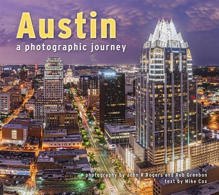 Austin: A Photographic Journey - Mike Cox