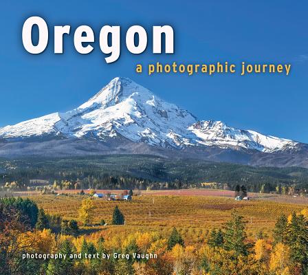 Oregon: A Photographic Journey - Greg Vaughn