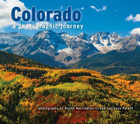 Colorado: A Photographic Journey - Blaine Harrington