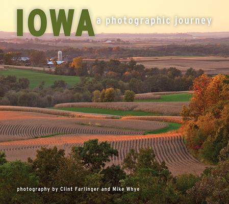 Iowa: A Photographic Journey - Clint Farlinger