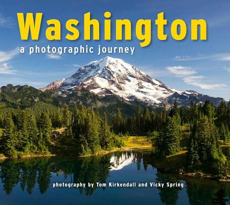 Washington: A Photographic Journey - Tom Kirkendall