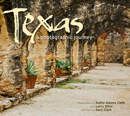 Texas: A Photographic Journey - Gary Clark