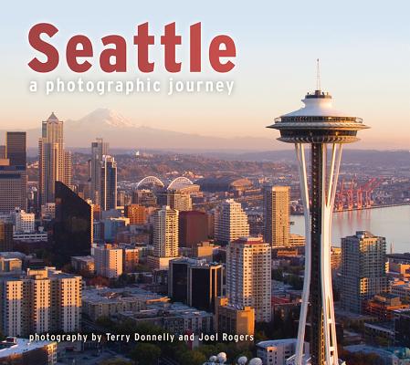 Seattle: A Photographic Journey - Terry Donnelly