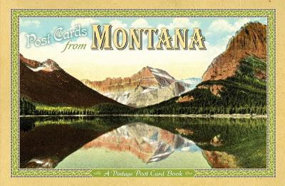 Post Cards from Montana: A Vintage Post Card Book - Farcountry Press